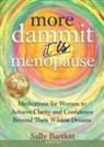 Sally Bartlett - More Dammit ... It IS Menopause!