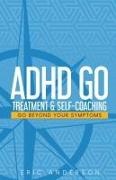 Eric Anderson - ADHD GO Treatment & Self-Coaching