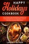 Lindsey Oliver, Lindsey Oliver - Happy Holidays Cookbook