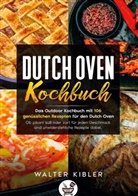 Walter Kibler - Dutch Oven Kochbuch