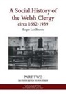 Roger Lee Brown - A Social History of the Welsh Clergy circa 1662-1939