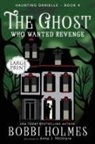 Bobbi Holmes, Anna J McIntyre, Anna J. McIntyre, Elizabeth Mackey - The Ghost Who Wanted Revenge