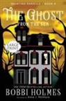 Bobbi Holmes, Anna J McIntyre - The Ghost from the Sea