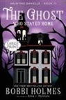 Bobbi Holmes, Anna J McIntyre - The Ghost Who Stayed Home