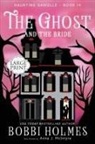 Bobbi Holmes, Anna J McIntyre - The Ghost and the Bride