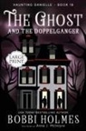 Bobbi Holmes, Anna J McIntyre - The Ghost and the Doppelganger