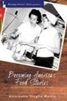 Antoinette Truglio Martin - Becoming America's Food Stories