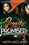 Keith Williams - Loyalty Ain't Promised 2