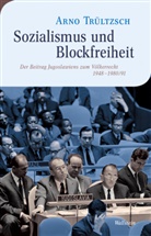 Arno Trültzsch, Arno (Dr.) Trültzsch, W Arno Trültzsch, W. Arno Trültzsch - Sozialismus und Blockfreiheit