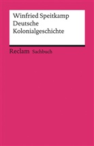 Winfried Speitkamp - Deutsche Kolonialgeschichte