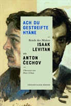Anton Cechov, Anton Čechov, Isaak Levitan, Anton Pawlowitsch Tschechow, Anton Tschechow (Čechov), Jutta Hercher... - Ach Du gestreifte Hyäne.