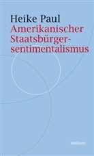 Heike Paul - Amerikanischer Staatsbürgersentimentalismus