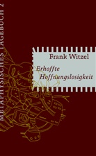Frank Witzel - Erhoffte Hoffnungslosigkeit