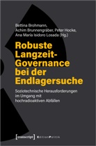 Bettina Brohmann, Achi Brunnengräber, Achim Brunnengräber, Peter Hocke, Peter Hocke u a, Hocke-B... - Robuste Langzeit-Governance bei der Endlagersuche