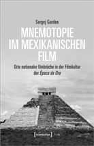 Sergej Gordon - Mnemotopie im mexikanischen Film