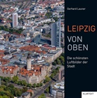 Gerhard Launer, Gerhard Launer - Leipzig von oben
