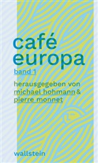 Michael Hohmann, Michael Hohmann (Dr.), Monnet, Pierre Monnet, Monnet (Prof. Dr.) - Café Europa