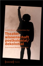 Azadeh Sharifi, Skwirblies, Lisa Skwirblies - Theaterwissenschaft postkolonial/dekolonial