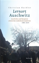 Christian Kuchler, Christian (Prof. Dr.) Kuchler, z. Hd. Prof. Dr. Christian Kuchler - Lernort Auschwitz