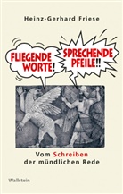 Heinz-Gerhard Friese, Heinz-Gerhard (Dr.) Friese - Fliegende Worte - Sprechende Pfeile