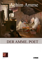 Achim Amme, Rosa Frank, Barbara Klemm, Traian pop - Der Amme. Poet