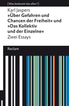 Karl Jaspers - »Über Gefahren und Chancen der Freiheit« und »Das Kollektiv und der Einzelne«. Zwei Essays