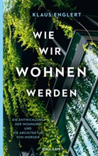 Klaus Englert - Wie wir wohnen werden