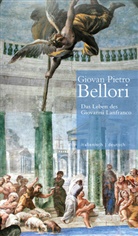 Giovan Pietro Bellori, Anja Brug, Elisabeth Oy-Marra - Das Leben des Giovanni Lanfranco // Vita di Giovanni Lanfranco