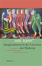 Paul Michael Lützeler, Mahlmann-Bauer, Mahlmann-Bauer, Barbar Mahlmann-Bauer, Barbara Mahlmann-Bauer, Michael Lützeler... - Aussteigen um 1900