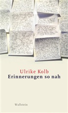 Ulrike Kolb - Erinnerungen so nah