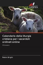 Robin Bright - Calendario della liturgia cristiana per i sacerdoti ordinati online