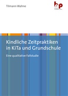 Tilmann Wahne - Kindliche Zeitpraktiken in KiTa und Grundschule