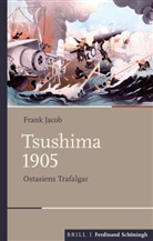 Frank Jacob - Tsushima 1905