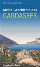 Karin Schneider-Ferber - Kleine Geschichte des Gardasees