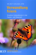 Helmut Schlegel - Verwandlung feiern