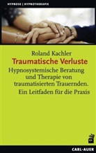 Roland Kachler - Traumatische Verluste