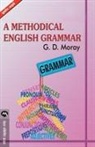 G. D. Moray - A METHODICAL ENGLISH GRAMMER