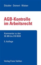 Wolfgan Däubler, Wolfgang Däubler, Ola Deinert, Olaf Deinert, Manfred Walser - AGB-Kontrolle im Arbeitsrecht