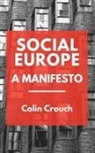 Colin Crouch - Social Europe - A Manifesto