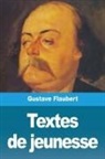 Gustave Flaubert - Textes de jeunesse