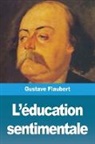 Gustave Flaubert - L'éducation sentimentale