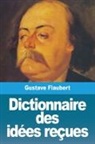 Gustave Flaubert - Dictionnaire des idées reçues