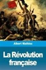 Albert Mathiez - La Révolution française