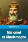Henri Pirenne - Mahomet et Charlemagne