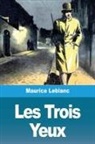 Maurice Leblanc - Les Trois Yeux