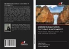 João Amide, Canana Manuel, Jacinto Pequenino - ANTROPOLOGIA SOCIO-CULTURALE IN MOZAMBICO