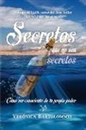 Verónica Bartolommei - Secretos que no son secretos: Cómo ser consciente de tu propio poder