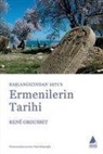 Rene Grousset - Baslangictan 1071e Ermenilerin Tarihi