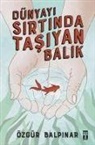 Özgür Balpinar - Dünyayi Sirtinda Tasiyan Balik