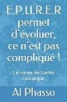 Al Phasso - E.P.U.R.E.R permet d'évoluer, ce n'est pas compliqué !: Le conte de Sacha l'escargot qui ondulait vers la sagesse